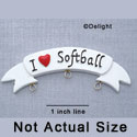 7248 - I love Softball Banner - Resin Charm Holder
