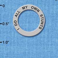 C3205 - I do all my own Stunts - Affirmation Message Ring