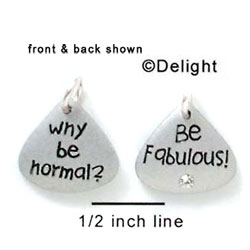 N1042 - Why be Normal? Be Fabulous! - Silver Resin Charm