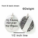 N1024 - My Karma Ran over my Dogma & Tire Tracks - Silver Resin Charm